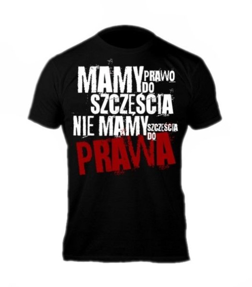 Koszulka "Mamy prawo do szczęścia" Odzież Uliczna